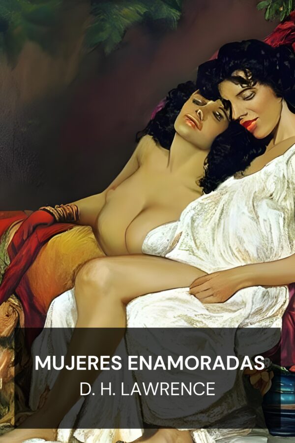 Mujeres enamoradas - D. H. Lawrence (Women in Love - Espanol)