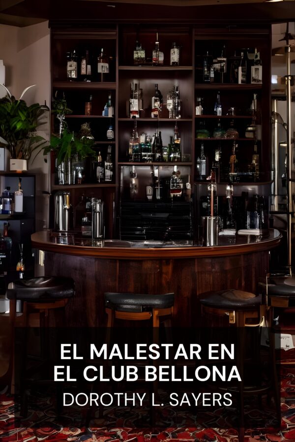 El malestar en el Club Bellona - Dorothy L. Sayers (The Unpleasantness at the Bellona Club - Espanol)