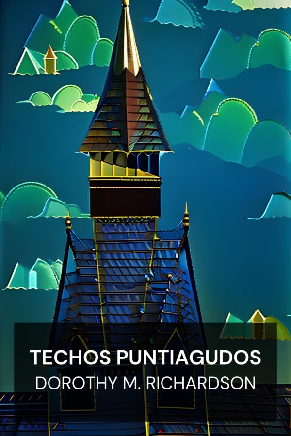 Techos puntiagudos - Dorothy M. Richardson (Pointed Roofs - Espanol)