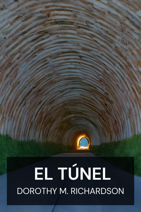 El túnel - Dorothy M. Richardson (The Tunnel - Espanol)