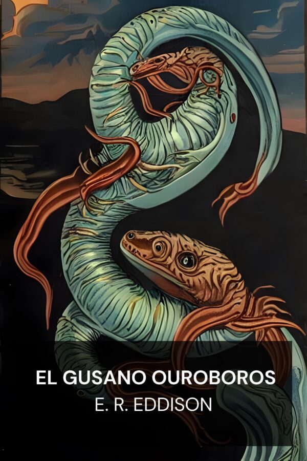 El gusano Ouroboros - E. R. Eddison (The Worm Ouroboros - Espanol)