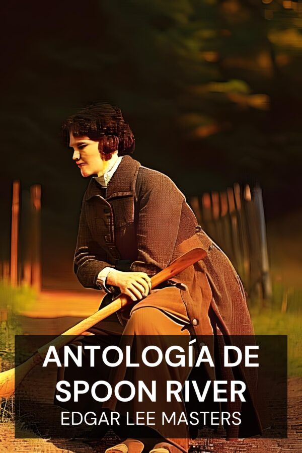 Antología de Spoon River - Edgar Lee Masters (Spoon River Anthology - Espanol)
