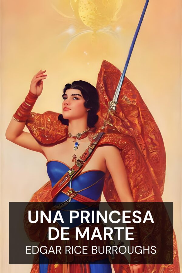 Una princesa de Marte - Edgar Rice Burroughs (A Princess of Mars - Espanol)