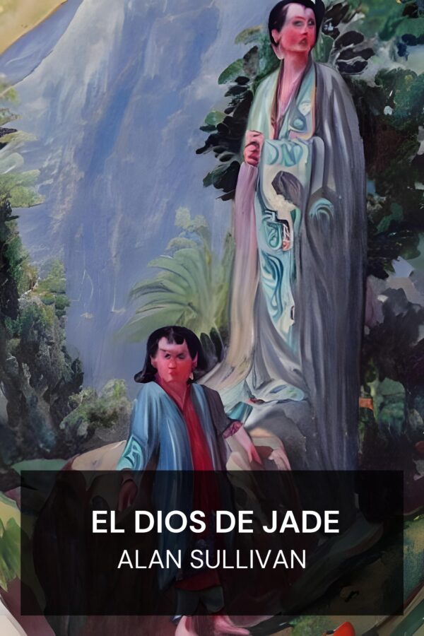 El Dios de Jade - Alan Sullivan (The Jade God - Espanol)