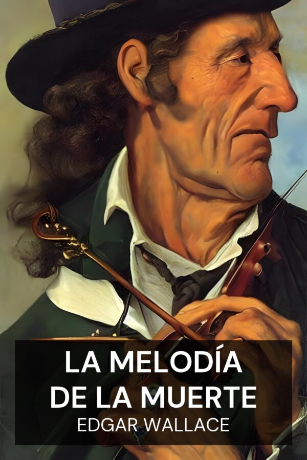 La melodía de la muerte - Edgar Wallace (The Melody of Death - Espanol)