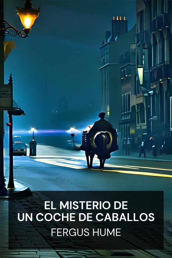 El misterio de un coche de caballos - Fergus Hume (The Mystery of a Hansom Cab - Espanol)
