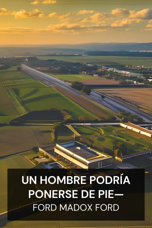 Un hombre podría ponerse de pie— - Ford Madox Ford (A Man Could Stand Up— - Espanol)