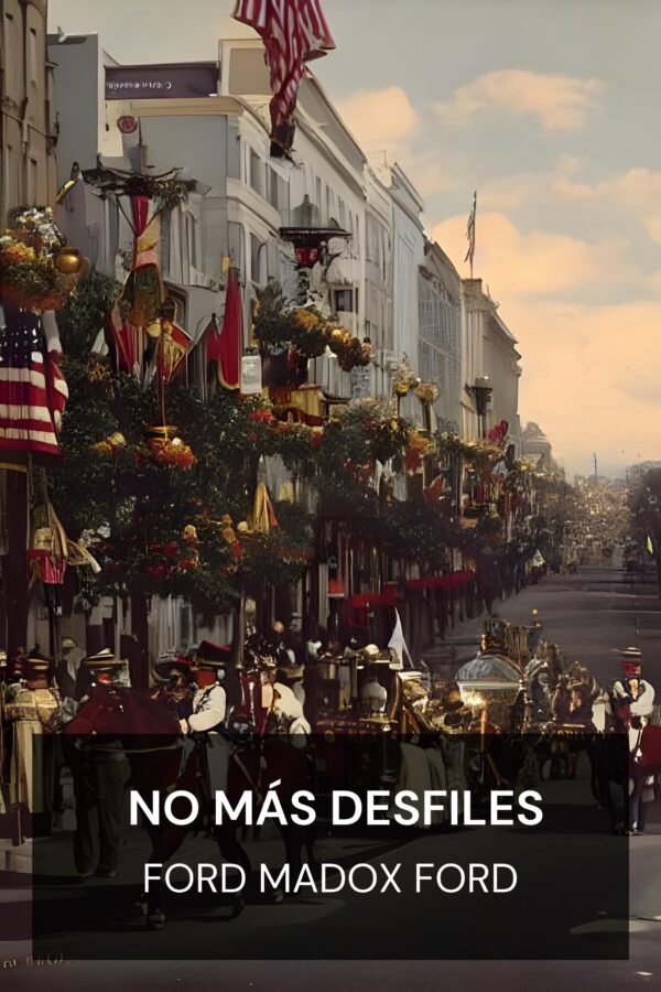 No más desfiles - Ford Madox Ford (No More Parades - Espanol)