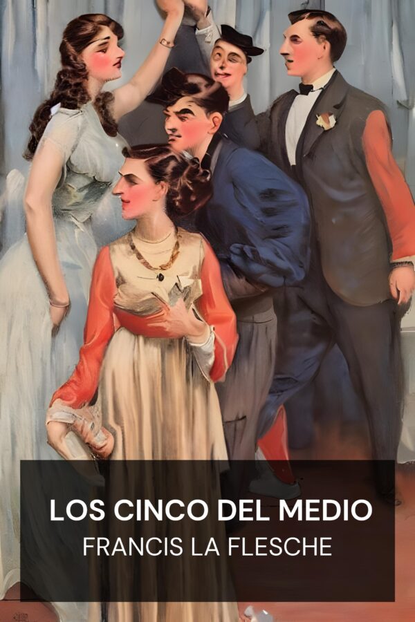 Los cinco del medio - Francis La Flesche (The Middle Five - Espanol)