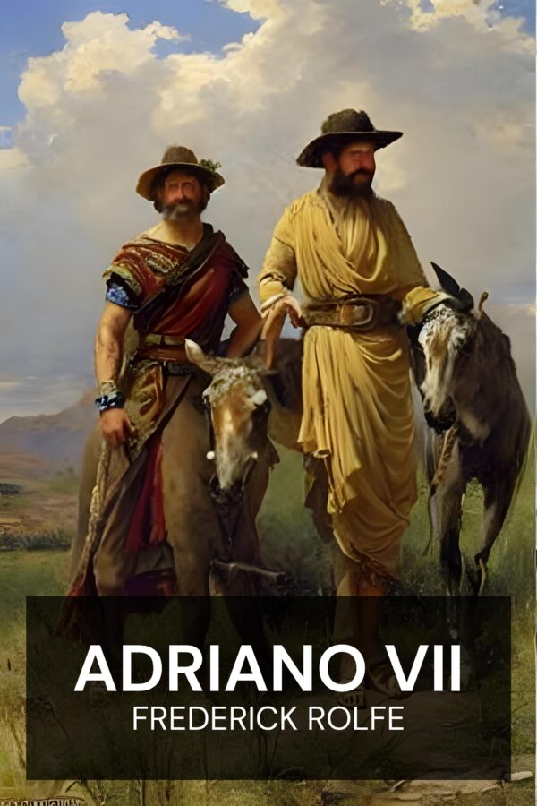 Adriano VII - Frederick Rolfe (Hadrian the Seventh - Espanol)
