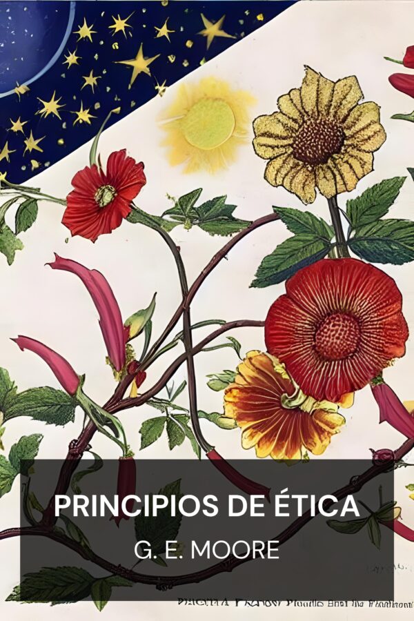 Principios de ética - G. E. Moore (Principia Ethica - Espanol)