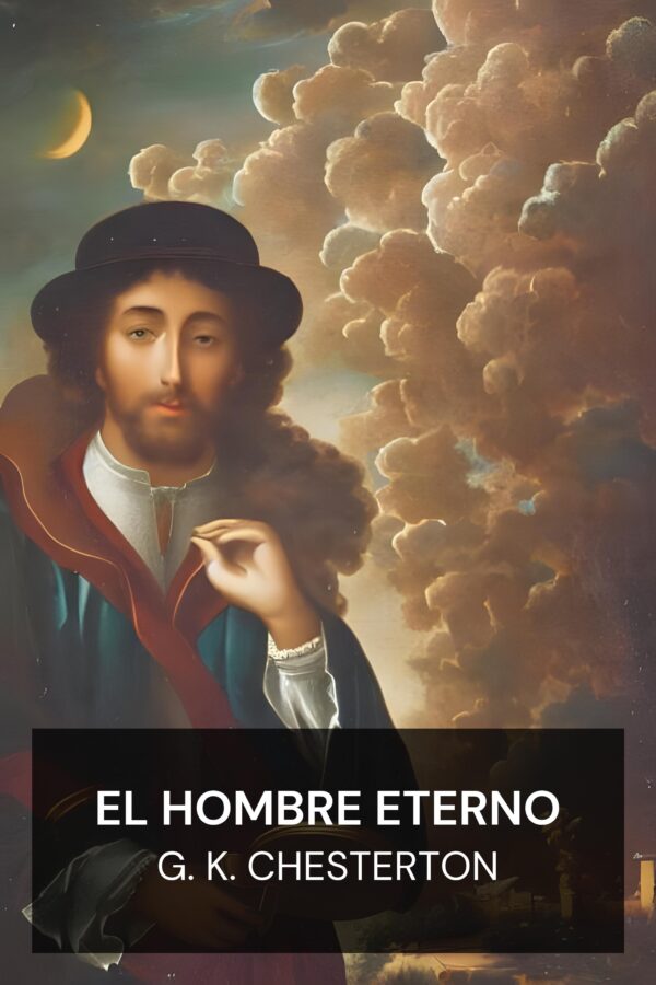 El hombre eterno - G. K. Chesterton (The Everlasting Man - Espanol)