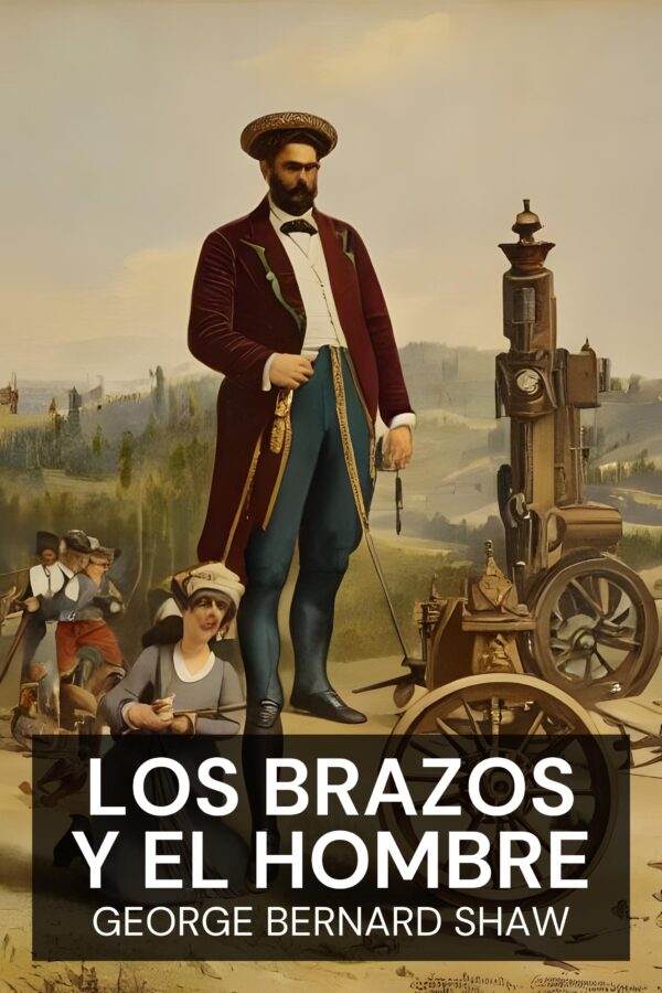 Los brazos y el hombre - George Bernard Shaw (Arms and the Man - Espanol)