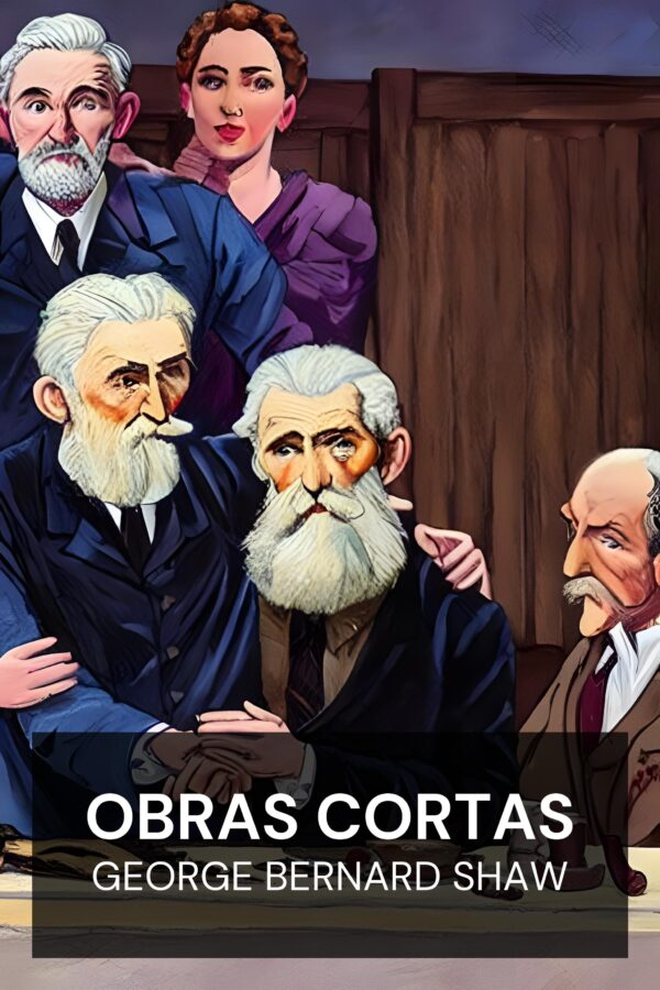Obras cortas - George Bernard Shaw (Short Plays - Espanol)