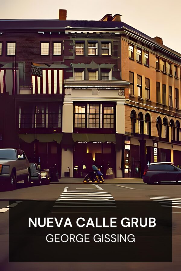 Nueva calle Grub - George Gissing (New Grub Street - Espanol)