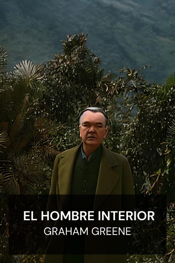 El hombre interior - Graham Greene (The Man Within - Espanol)