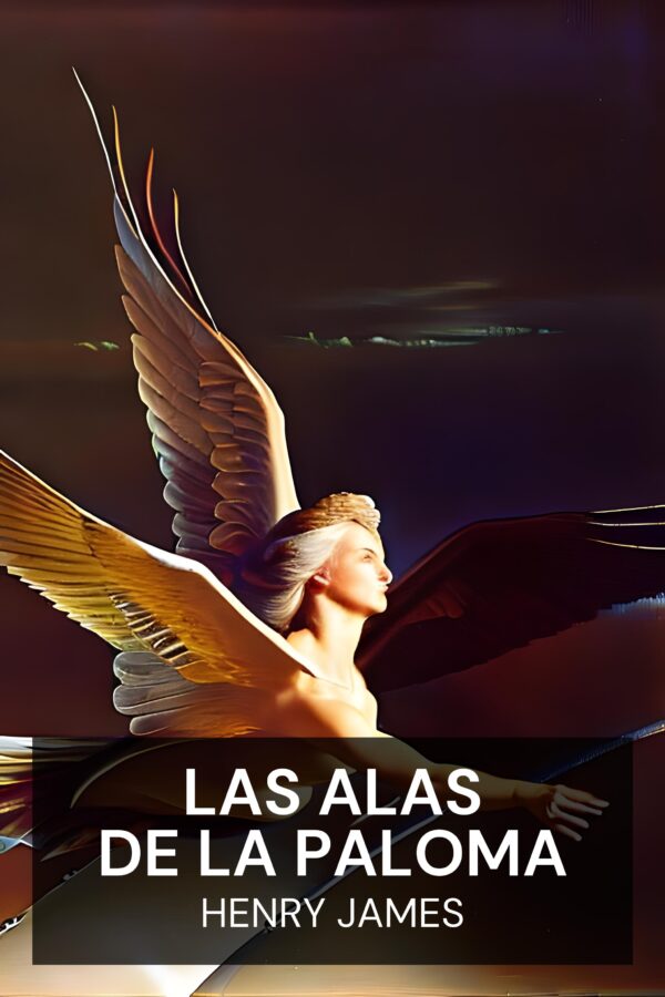 Las alas de la paloma - Henry James (The Wings of the Dove - Espanol)