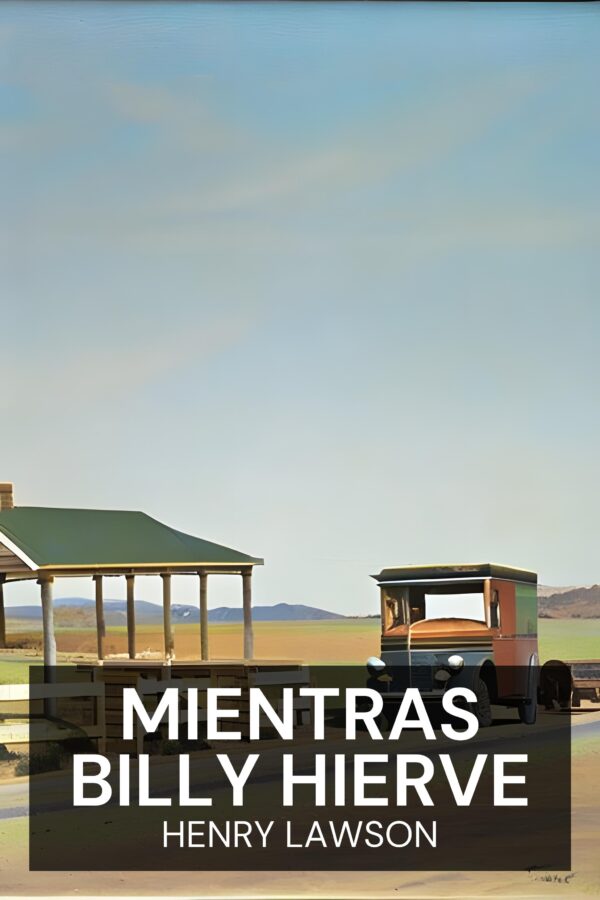 Mientras Billy hierve - Henry Lawson (While the Billy Boils - Espanol)