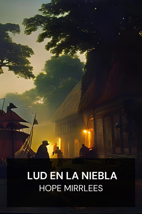 Lud en la niebla - Hope Mirrlees (Lud-in-the-Mist - Espanol)
