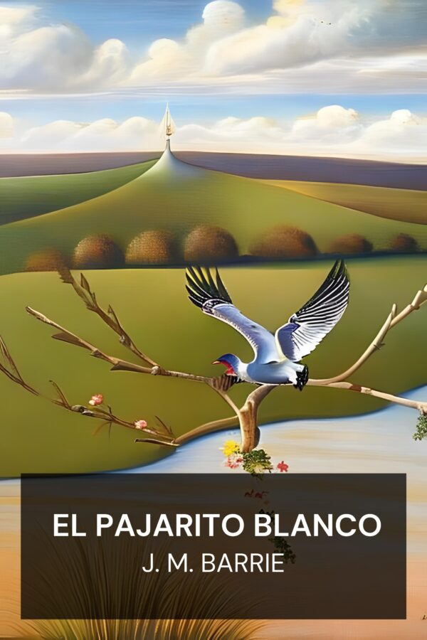 El pajarito blanco - J. M. Barrie (The Little White Bird - Espanol)