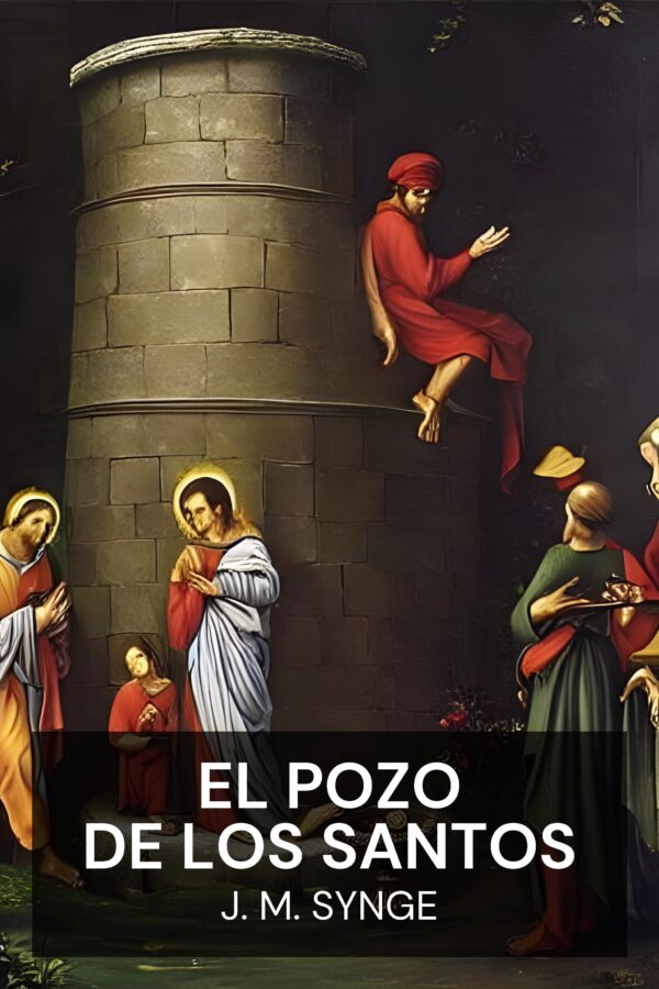 El Pozo de los Santos - J. M. Synge (The Well of the Saints - Espanol)