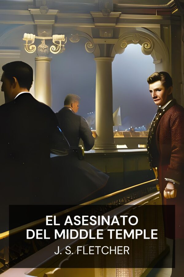 El asesinato del Middle Temple - J. S. Fletcher (The Middle Temple Murder - Espanol)