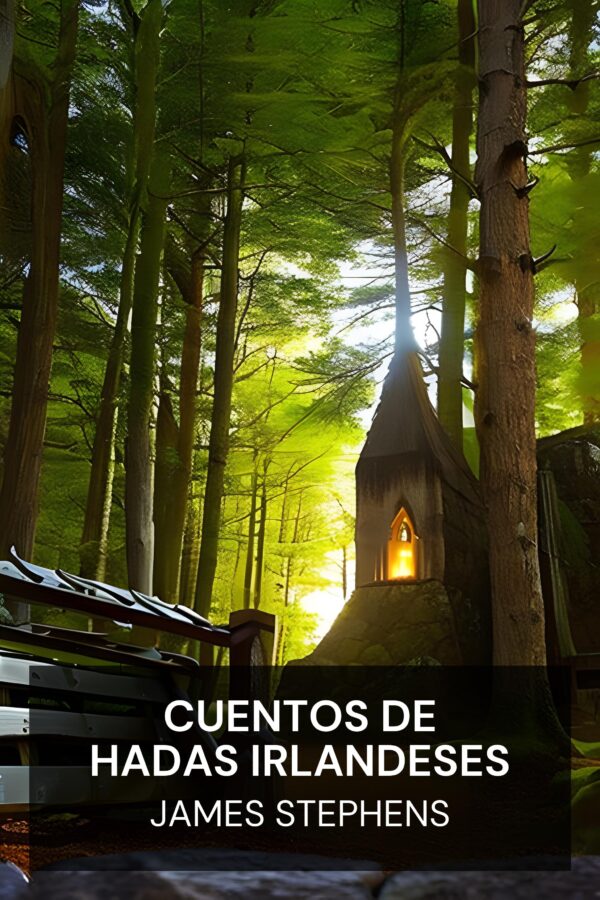 Cuentos de hadas irlandeses - James Stephens (Irish Fairy Tales - Espanol)