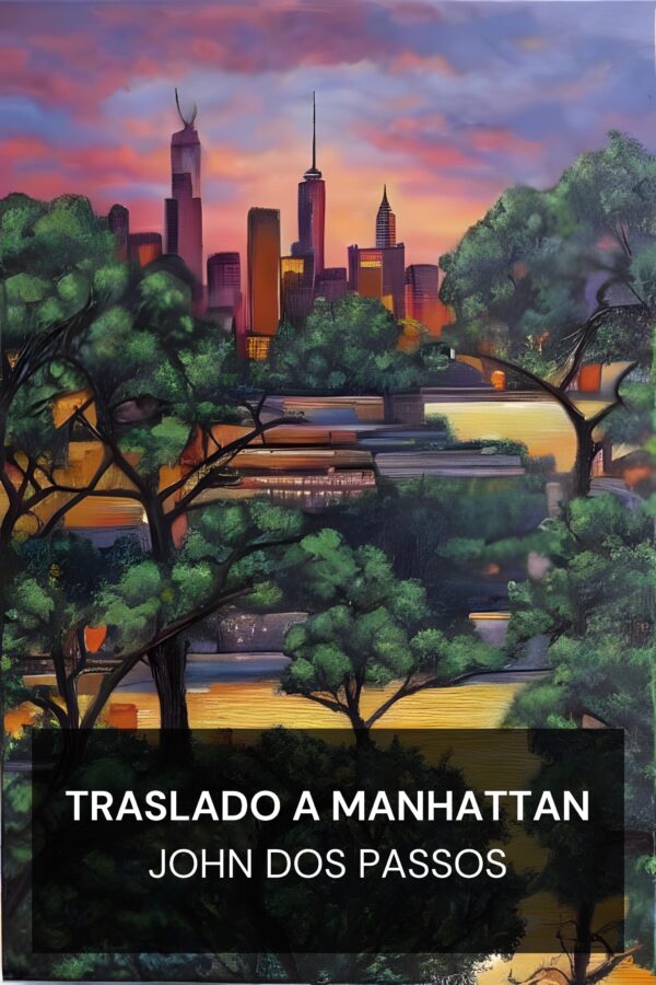 Traslado a Manhattan - John Dos Passos (Manhattan Transfer - Espanol)
