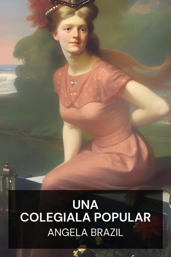 Una colegiala popular - Angela Brazil (A Popular Schoolgirl - Espanol)
