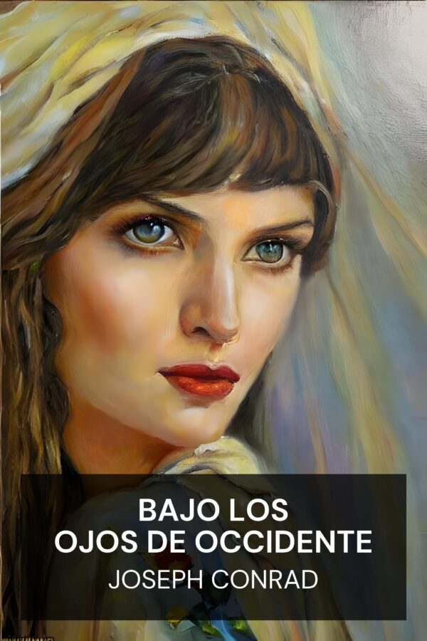 Bajo los ojos de Occidente - Joseph Conrad (Under Western Eyes - Espanol)