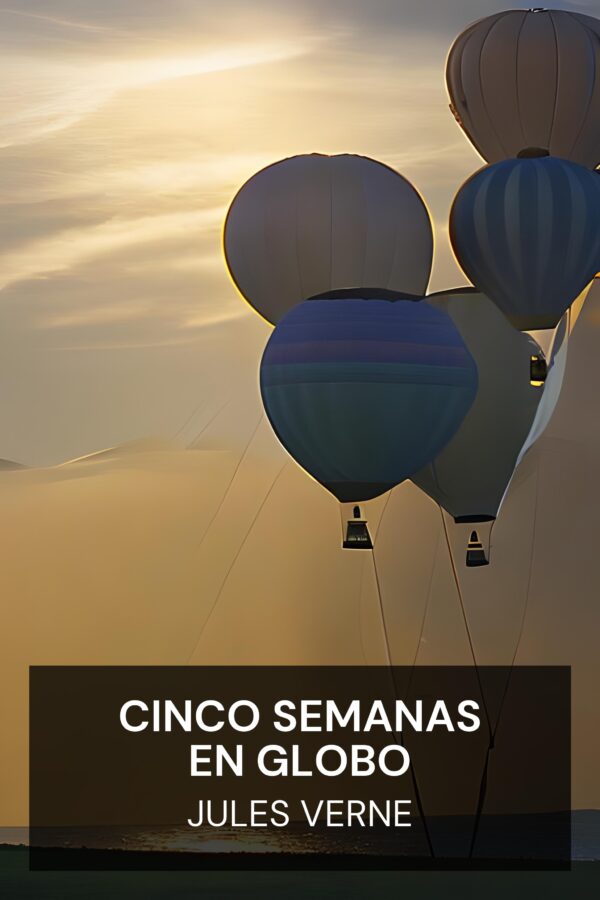 Cinco semanas en globo - Jules Verne (Five Weeks in a Balloon - Espanol)