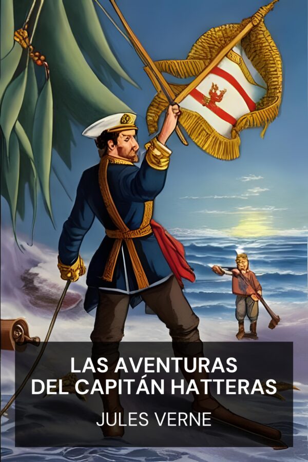 Las aventuras del capitán Hatteras - Jules Verne (The Adventures of Captain Hatteras - Espanol)