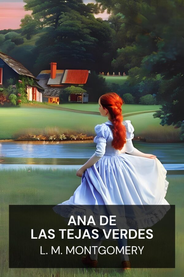 Ana de las Tejas Verdes - L. M. Montgomery (Anne of Green Gables - Espanol)