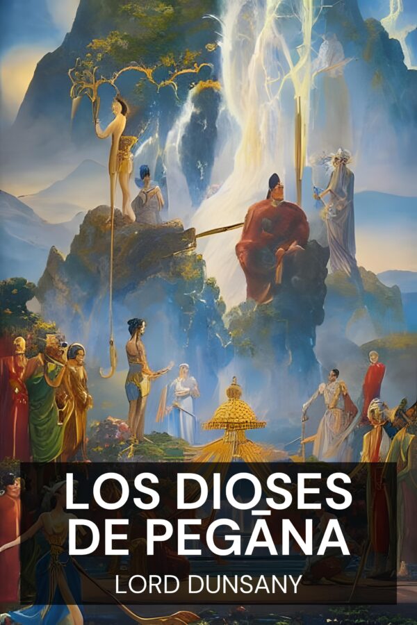 Los dioses de Pegāna - Lord Dunsany (The Gods of Pegāna - Espanol)