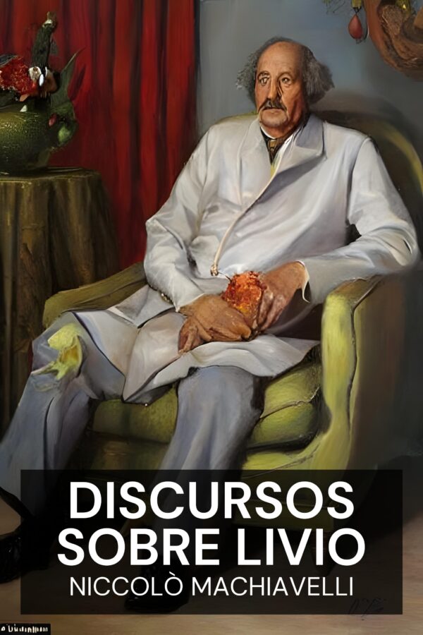 Discursos sobre Livio - Niccolò Machiavelli (Discourses on Livy - Espanol)