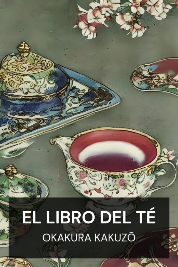 El libro del té - Okakura Kakuzō (The Book of Tea - Espanol)
