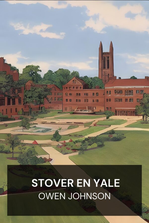 Stover en Yale - Owen Johnson (Stover at Yale - Espanol)