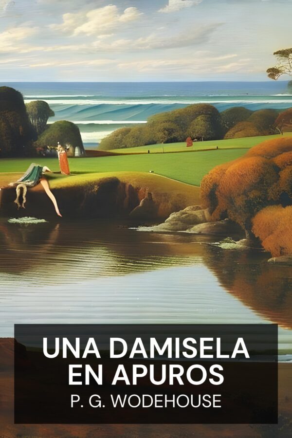 Una damisela en apuros - P. G. Wodehouse (A Damsel in Distress - Espanol)