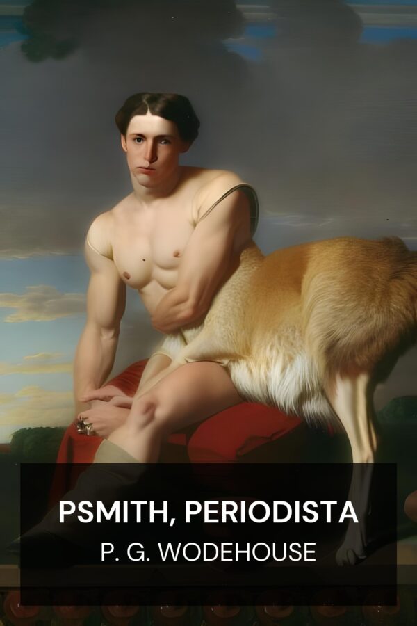 Psmith, periodista - P. G. Wodehouse (Psmith, Journalist - Espanol)