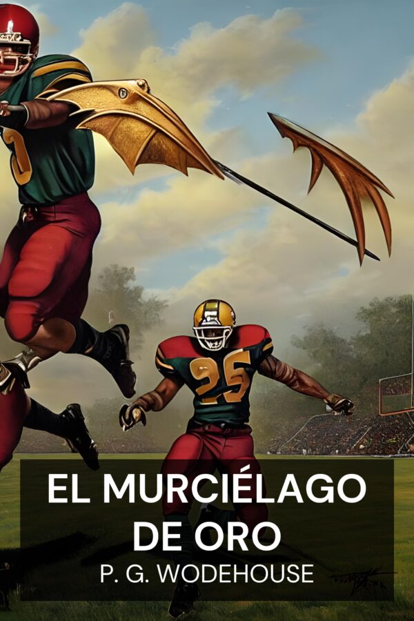 El murciélago de oro - P. G. Wodehouse (The Gold Bat - Espanol)