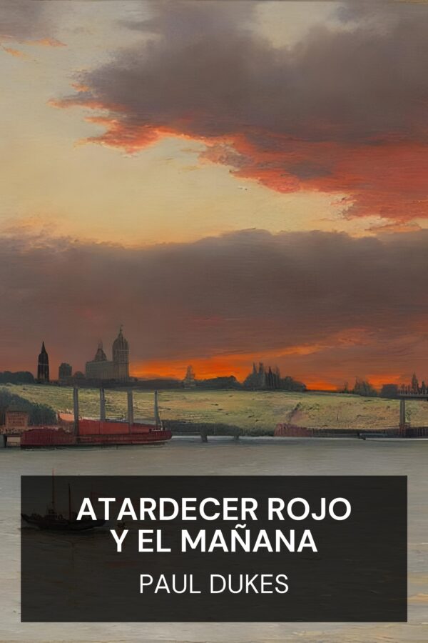 Atardecer rojo y el mañana - Paul Dukes (Red Dusk and the Morrow - Espanol)