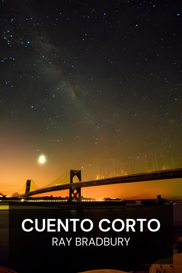 Cuento corto - Ray Bradbury (Short Fiction - Espanol)