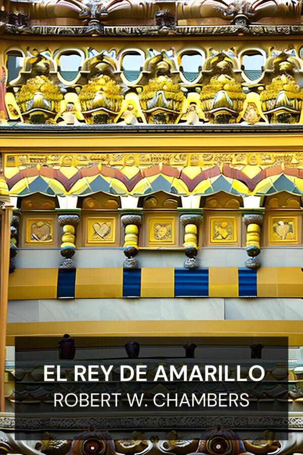 El rey de amarillo - Robert W. Chambers (The King in Yellow - Espanol)