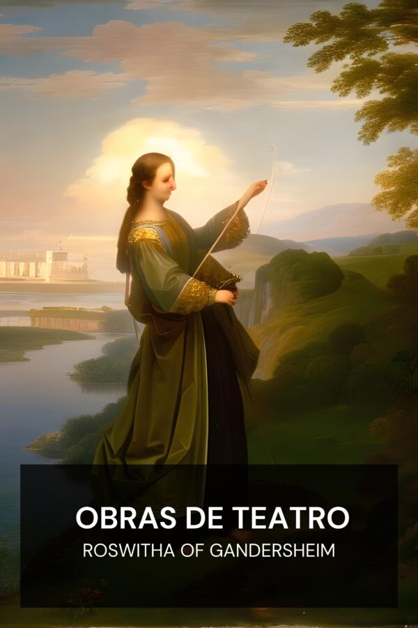 Obras de teatro - Roswitha of Gandersheim (Plays - Espanol)