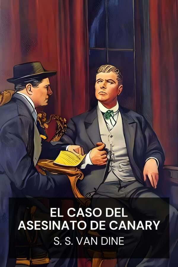 El caso del asesinato de Canary - S. S. Van Dine (The Canary Murder Case - Espanol)