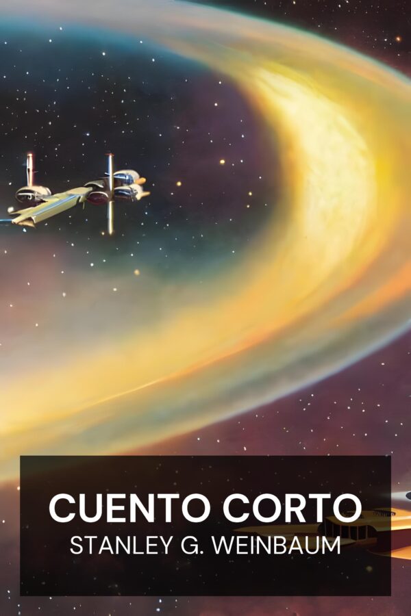 Cuento corto - Stanley G. Weinbaum (Short Fiction - Espanol)