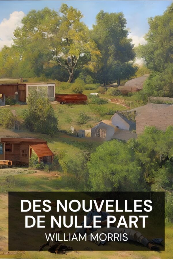 Des nouvelles de nulle part - William Morris (News from Nowhere - Francais)