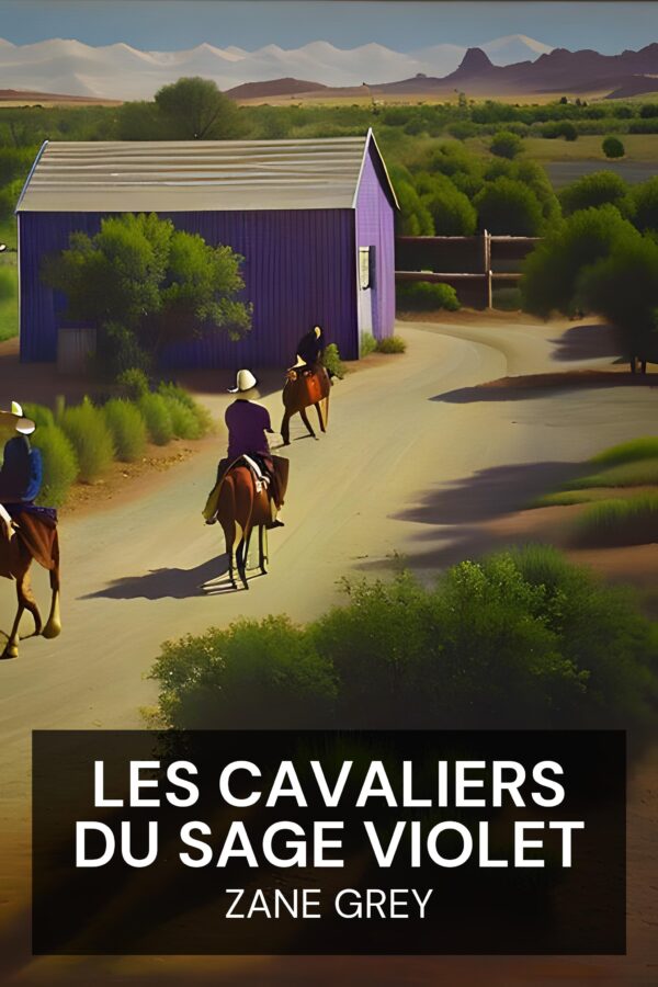 Les cavaliers du sage violet - Zane Grey (Riders of the Purple Sage - Francais)