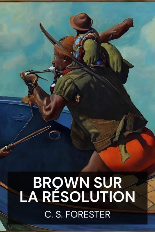 Brown sur la résolution - C. S. Forester (Brown on Resolution - Francais)