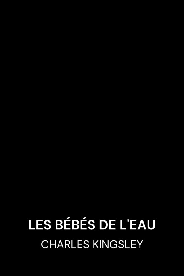 Les bébés de l'eau - Charles Kingsley (The Water-Babies - Francais)